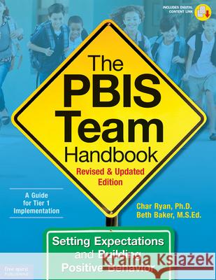 The Pbis Team Handbook: Setting Expectations and Building Positive Behavior Char Ryan Beth Baker 9781631983757 Free Spirit Publishing - książka