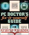 The PC Doctor's Fix-It-Yourself Guide Adrian W. Kingsley-Hughes 9780072255539 McGraw-Hill/Osborne Media