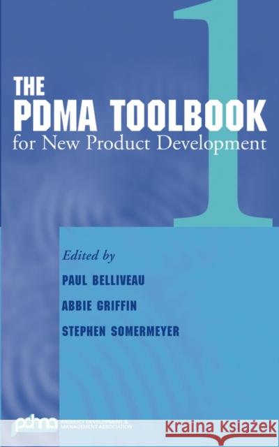 The Pdma Toolbook 1 for New Product Development Belliveau, Paul 9780471206118 John Wiley & Sons - książka