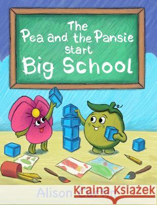 The Pea and the Pansie Start Big School Alison Curtin 9781800945326 Michael Terence Publishing - książka