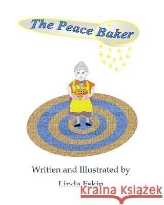 The Peace Baker Linda Eskin 9781976580925 Createspace Independent Publishing Platform - książka