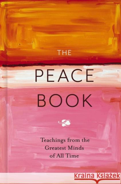 The Peace Book: Teachings from the Greatest Minds of All Time Editors of Cider Mill Press 9781646433247 Cider Mill Press - książka