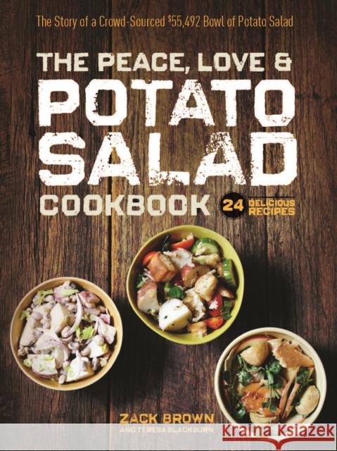 The Peace, Love & Potato Salad Cookbook: 24 Delicious Recipes & the Story of a Crowd Sourced $55,492 Bowl of Potato Salad Brown, Zack 9781940611389 Spring House Press - książka