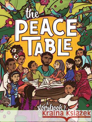 The Peace Table: A Storybook Bible Chrissie Muecke Jasmine Pittma Teresa Ki 9781513812267 Herald Press (VA) - książka