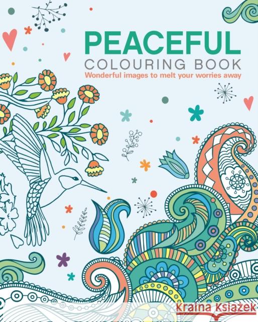 The Peaceful Colouring Book: Wonderful Images to Melt Your Worries Away Tansy Willow 9781398822313 Arcturus Publishing Ltd - książka