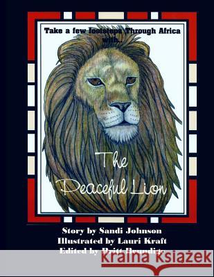 The Peaceful Lion Sandi Johnson Britt Brundige Lauri Kraft 9781500546830 Createspace - książka