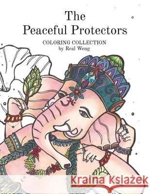 The Peaceful Protectors: COLORING COLLECTION by Real Weng Weng, Real 9780578753232 Lilireal Studio - książka