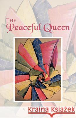 The Peaceful Queen B A Rothwell 9781462052011 iUniverse - książka