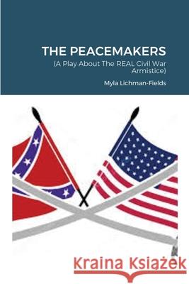 The Peacemakers Myla Lichtman-Fields 9781678081867 Lulu.com - książka