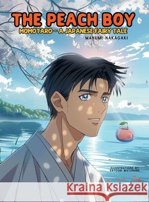 The Peach Boy: A Japanese Fairy Tale (ages 4-8) Mayumi Nakagaki Satoshi Watanabe 9786598319687 Enchanted Tones - książka