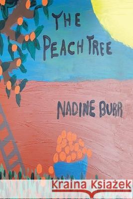 The Peach Tree Burr, Nadine 9781664125100 Xlibris Us - książka