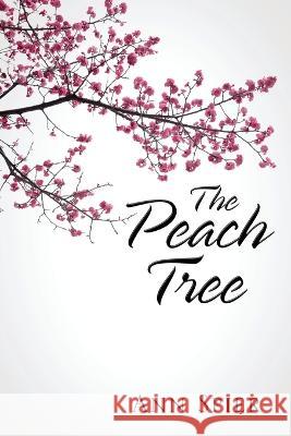 The Peach Tree Ann Spier 9781977262066 Outskirts Press - książka
