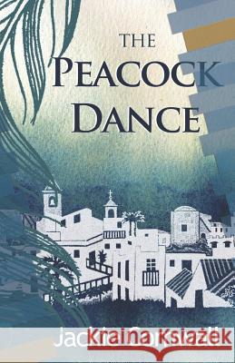 The Peacock Dance Jackie Cornwall 9781507692219 Createspace Independent Publishing Platform - książka