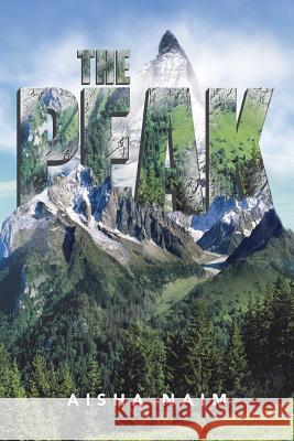 The Peak Aisha Naim 9781491877609 Authorhouse - książka