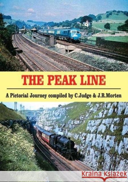 The Peak Line: A Pictorial Journey compiled by C. Judge & J.R. Morten C. Judge, J. R. Morten 9780853617556 Stenlake Publishing - książka