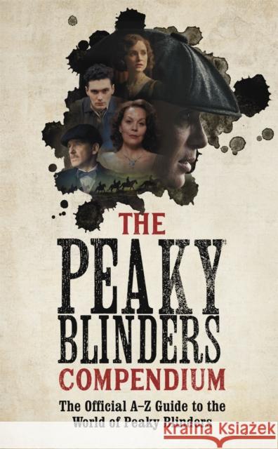 The Peaky Blinders Compendium: The best gift for fans of the hit BBC series Peaky Blinders 9781529347722 Hodder & Stoughton - książka