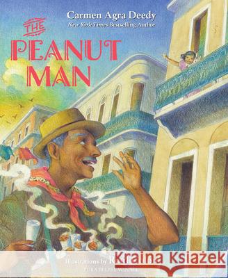 The Peanut Man Carmen Agra Deedy Ra?l Col?n 9781682635681 Margaret Quinlin Books - książka