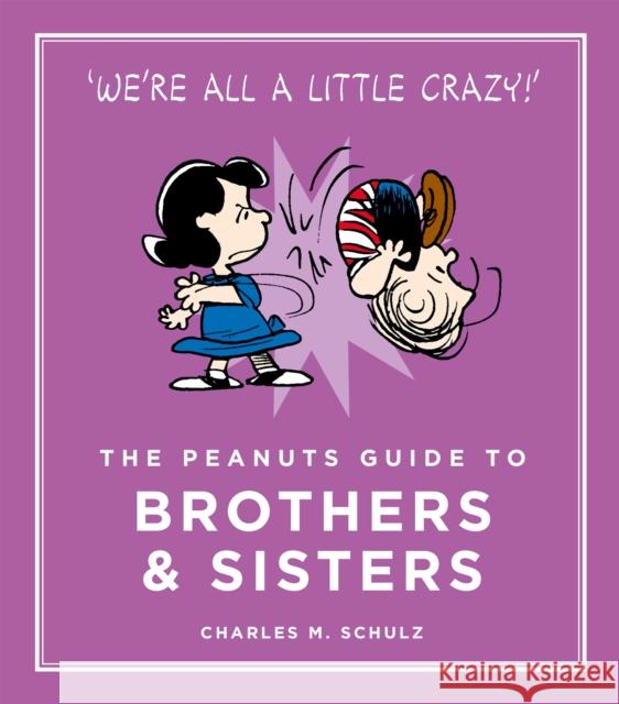 The Peanuts Guide to Brothers and Sisters Charles M. Schulz 9781782113690 Canongate Books - książka
