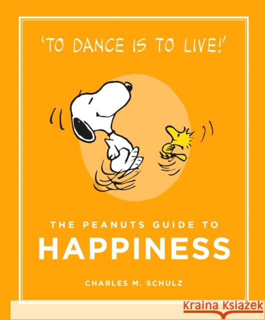 The Peanuts Guide to Happiness Charles M Schultz 9781782113652 Canongate Books - książka
