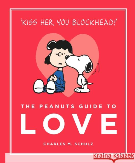 The Peanuts Guide to Love Charles M Schultz 9781782113737 Canongate Books - książka