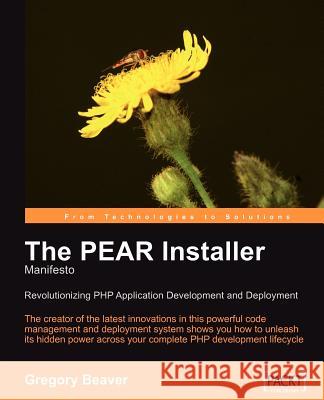 The PEAR Installer Manifesto Greg Beaver 9781904811190 Packt Publishing - książka