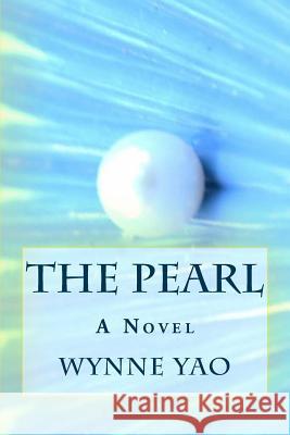 The Pearl Wynne Yao 9781500569020 Createspace - książka