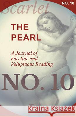 The Pearl - A Journal of Facetiae and Voluptuous Reading - No. 10 Various 9781473337107 Scarlet Letters - książka