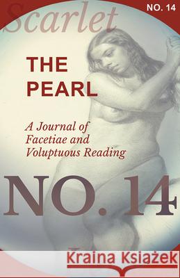 The Pearl - A Journal of Facetiae and Voluptuous Reading - No. 14 Various 9781473337039 Scarlet Letters - książka