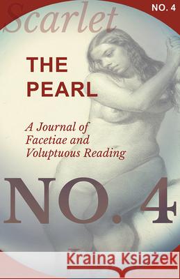 The Pearl - A Journal of Facetiae and Voluptuous Reading - No. 4 Various 9781473337022 Scarlet Letters - książka