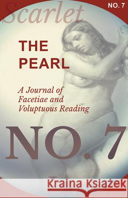 The Pearl - A Journal of Facetiae and Voluptuous Reading - No. 7 Various 9781473337060 Scarlet Letters - książka