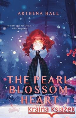 The Pearl Blossom Heart Arthena Hall 9781960323378 Shaherazad Shelves - książka