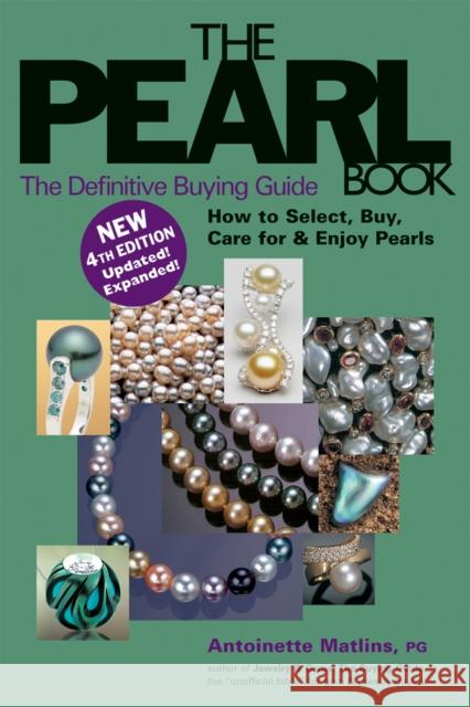 The Pearl Book (4th Edition): The Definitive Buying Guide Antoinette Matlins 9780943763545 Gemstone Press - książka