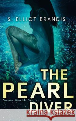 The Pearl Diver S. Elliot Brandis 9781512232264 Createspace - książka