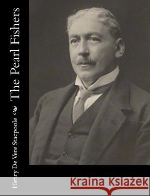 The Pearl Fishers Henry De Vere Stacpoole 9781983525872 Createspace Independent Publishing Platform - książka