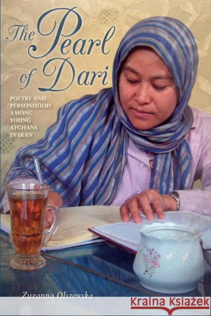 The Pearl of Dari: Poetry and Personhood Among Young Afghans in Iran  9780253017604 Indiana University Press - książka