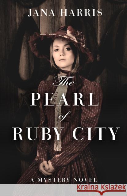 The Pearl of Ruby City: A Mystery Jana Harris 9781504018968 Open Road Distribution - książka