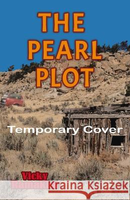 The Pearl Plot Vicky Ramakka 9781951122621 Artemesia Publishing, LLC - książka