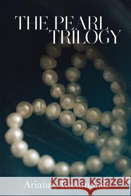The Pearl Trilogy Arianne Richmonde 9780615799452 Mighty Publications - książka