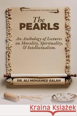 The Pearls: An Anthology of Lectures on Morality, Spirituality, and Intellectualism. Ali Mohame 9788269367737 Looh Press - książka