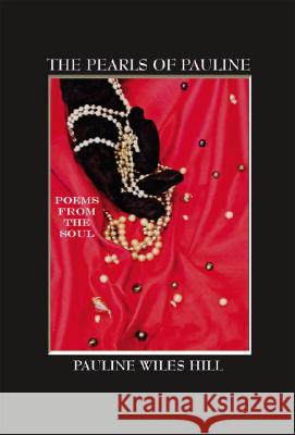 The Pearls of Pauline: Poems from the Soul Pauline Wiles Hill 9781412075183 Trafford Publishing - książka