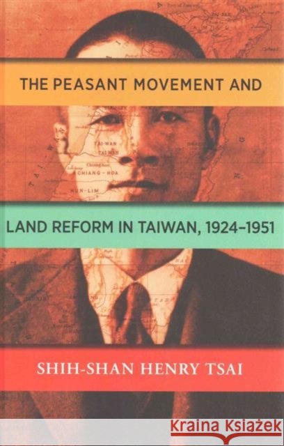 The Peasant Movement and Land Reform in Taiwan, 1924-1951 Henry Tsai 9781937385804 Merwinasia - książka