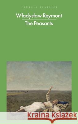 The Peasants Wladyslaw Reymont 9780241568064 Penguin Books Ltd - książka