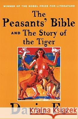 The Peasants' Bible and the Story of the Tiger Dario Fo Ron Jenkins Stefania Taviano 9780802140692 Grove/Atlantic - książka