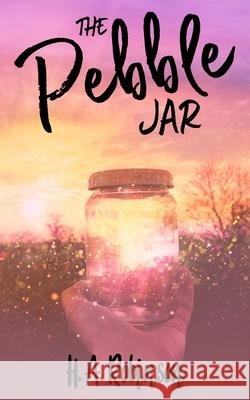 The Pebble Jar H. A. Robinson 9781544773278 Createspace Independent Publishing Platform - książka