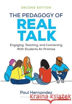 The Pedagogy of Real Talk: Engaging, Teaching, and Connecting with Students At-Promise Paul Hernandez 9781071844816 Corwin Publishers - książka