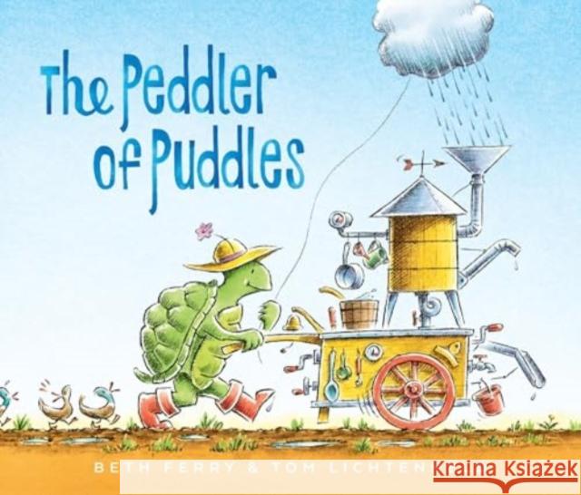 The Peddler of Puddles Beth Ferry Tom Lichtenheld 9780063318342 Clarion Books - książka