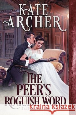 The Peer's Roguish Word Kate Archer 9781956003314 Dragonblade Publishing, Inc. - książka