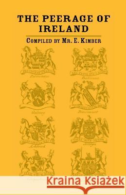 The Peerage of Ireland Kimber   9780788417672 Heritage Books Inc - książka