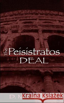 The Peisistratos Deal D. M. Hoffman 9781499272383 Createspace - książka