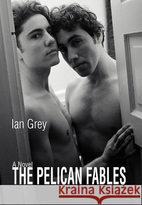 The Pelican Fables Ian Grey 9780595822775 iUniverse - książka